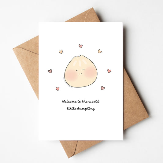 Welcome to the world little dumpling • Congratulations Baby Card • Newborn Baby